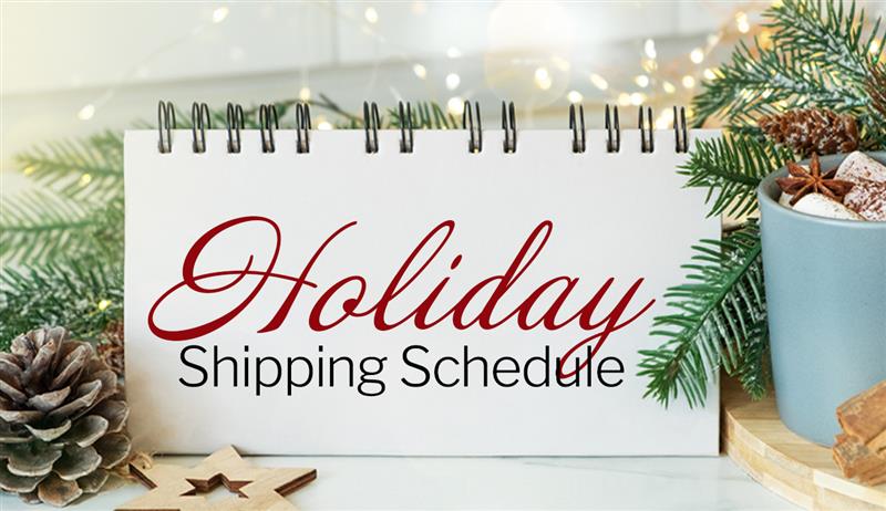 Holiday Shipping Schedule 2025